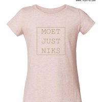 T-shirt 'Moet Just Niks' -  Meisje/Roze