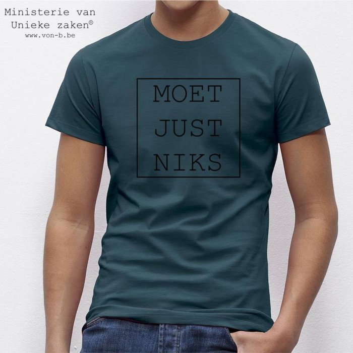 T-shirt 'Moet Just Niks' -  Man/Petrol/Kader